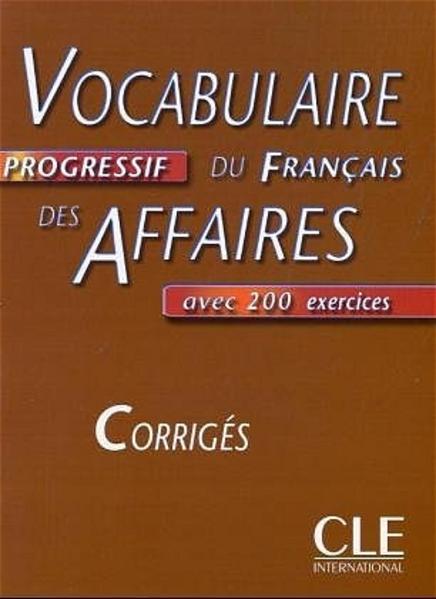 Vocabulaire progressif du français des affaires. Livre avec 200 activités