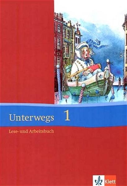 Unterwegs - Neubearbeitung. Lesebuch für die Sekundarstufe I / Lese- und Arbeitsbuch für das 5. Schuljahr
