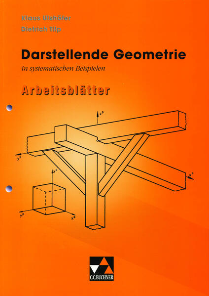 Begleitmaterial Mathematik / Darstellende Geometrie in Beispielen