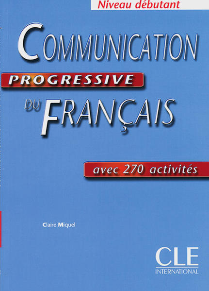 Communication progressive du français - Niveau débutant / Livre avec 250 activités