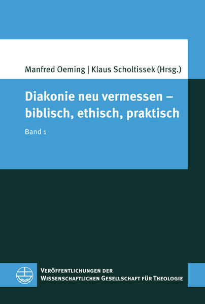 Diakonie neu vermessen – biblisch, ethisch, praktisch