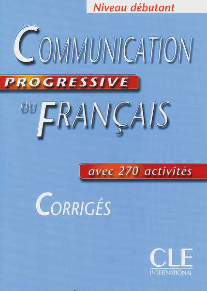 Communication progressive du français - Niveau débutant / Corrigés