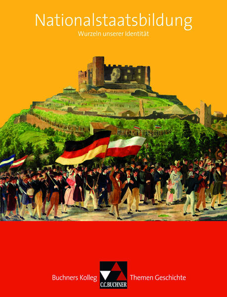 Buchners Kolleg. Themen Geschichte / Nationalstaatsbildung