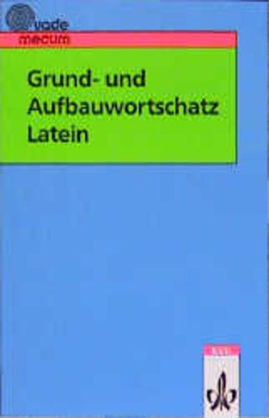 Grund- und Aufbauwortschatz Latein