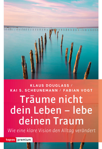 Träume nicht dein Leben – lebe deinen Traum