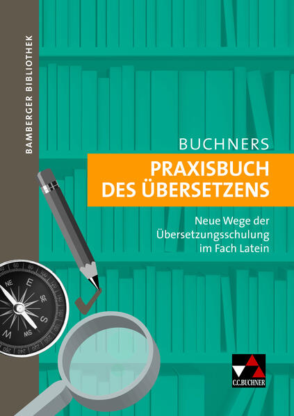 Bamberger Bibliothek / Praxisbuch des Übersetzens
