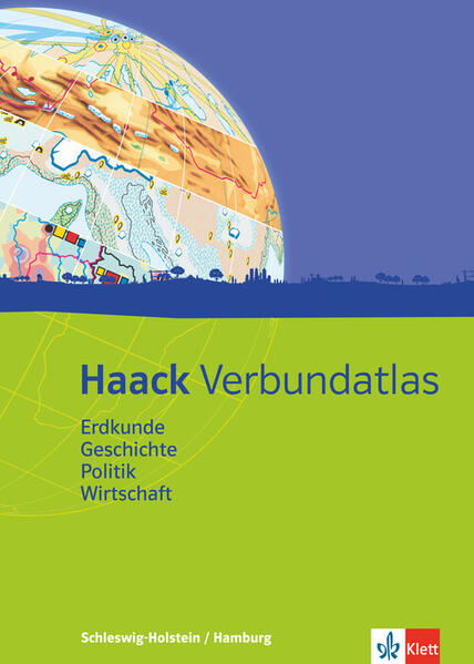 Haack Verbundatlas Erdkunde, Geschichte, Politik, Wirtschaft. Ausgabe Schleswig-Holstein und Hamburg