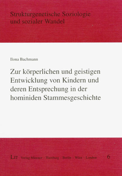 Zur körperlichen und geistigen Entwicklung von Kindern und deren Entsprechung in der hominiden Stammesgeschichte