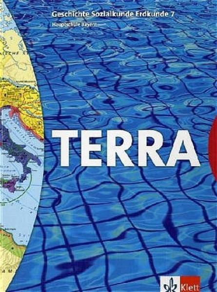 TERRA Geschichte Sozialkunde Erdkunde 7. Ausgabe Bayern Hauptschule
