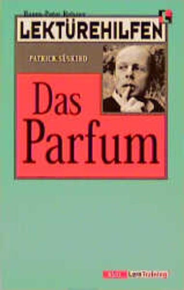 Lektürehilfen Patrick Süskind, "Das Parfüm"