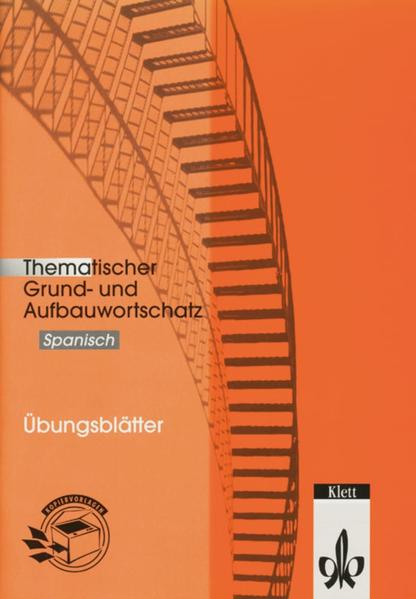 Thematischer Grund- und Aufbauwortschatz Spanisch Übungsblätter