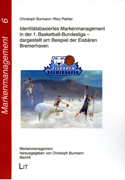 Identitätsbasiertes Markenmanagement in der 1. Basketball-Bundesliga - dargestellt am Beispiel der Eisbären Bremerhaven